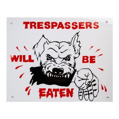 Complete Sign - Trespassers Will Be Eaten